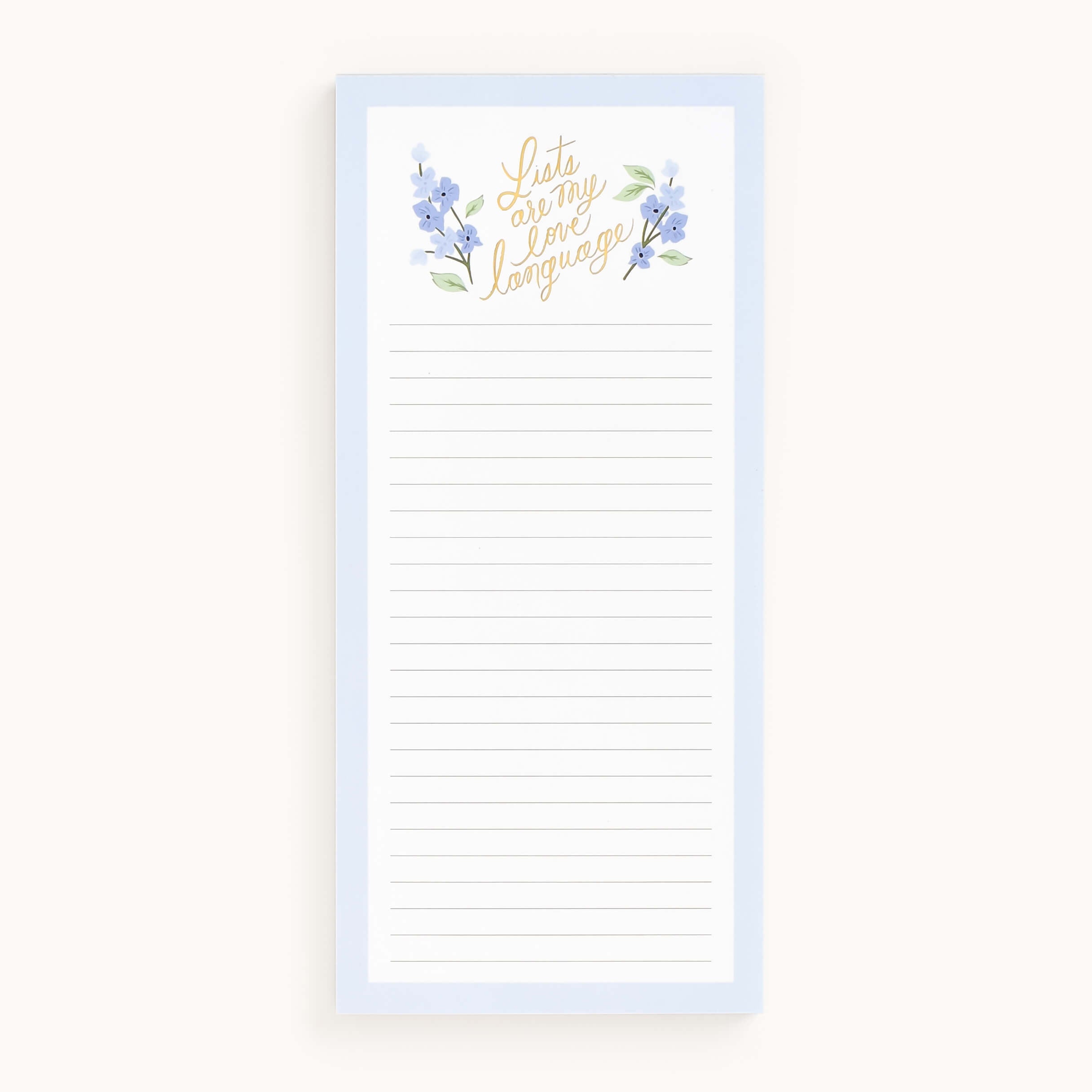 The Tall Notepad - Lists Are My Love Language by Simplified features lined paper with a light blue border, accented by delicate blue flowers and the elegantly scripted phrase Lists are my love language in gold, perfect for jotting down grocery lists.